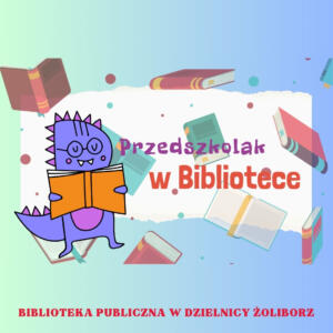 grafika z dinazaurem czytającym książke na tle książek oraz napisami przedszkolak w bibliotece biblioteka publiczna w dzielnicy żoliborz